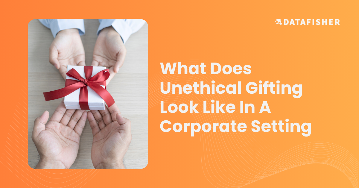 What Does Unethical Gifting Look Like In A Corporate Setting?